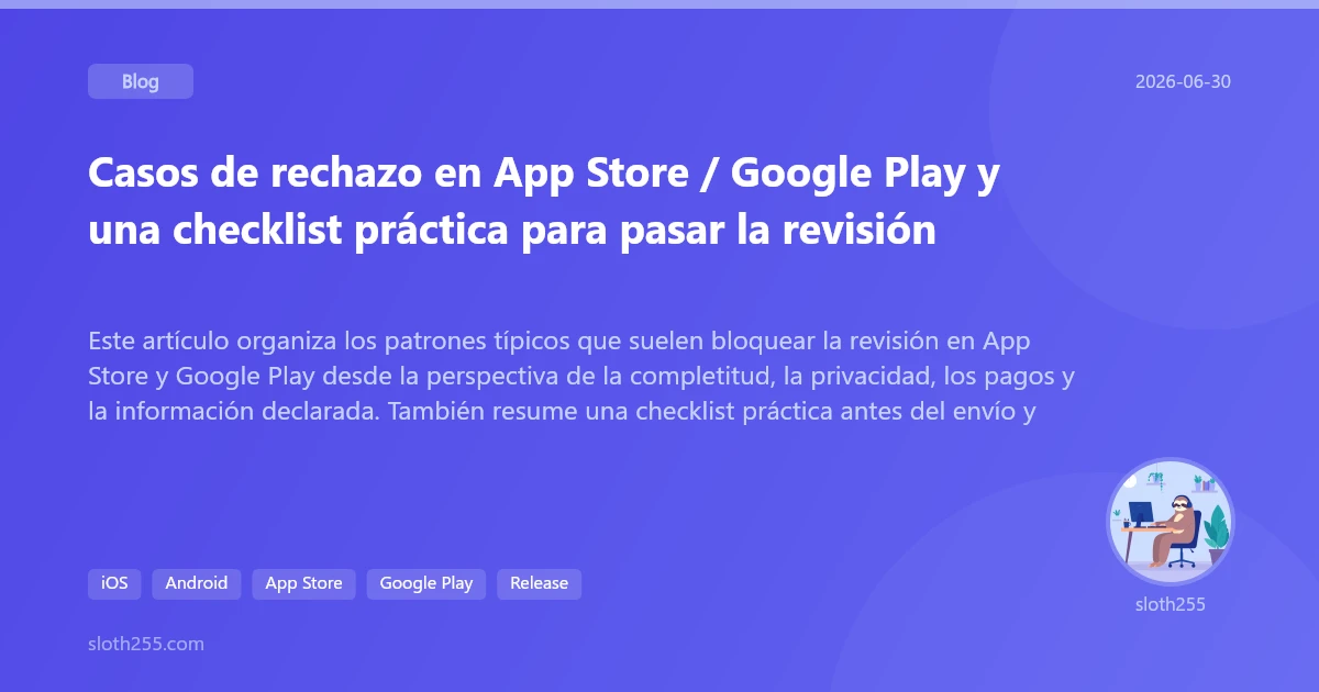 Casos de rechazo en App Store / Google Play y una checklist práctica ...